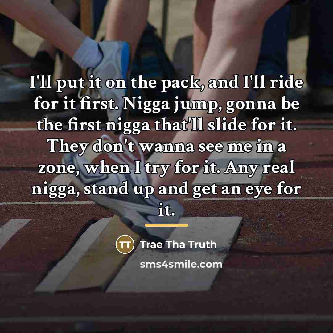 “I'll put it on the pack, and I'll ride for…” quote by Trae Tha Truth