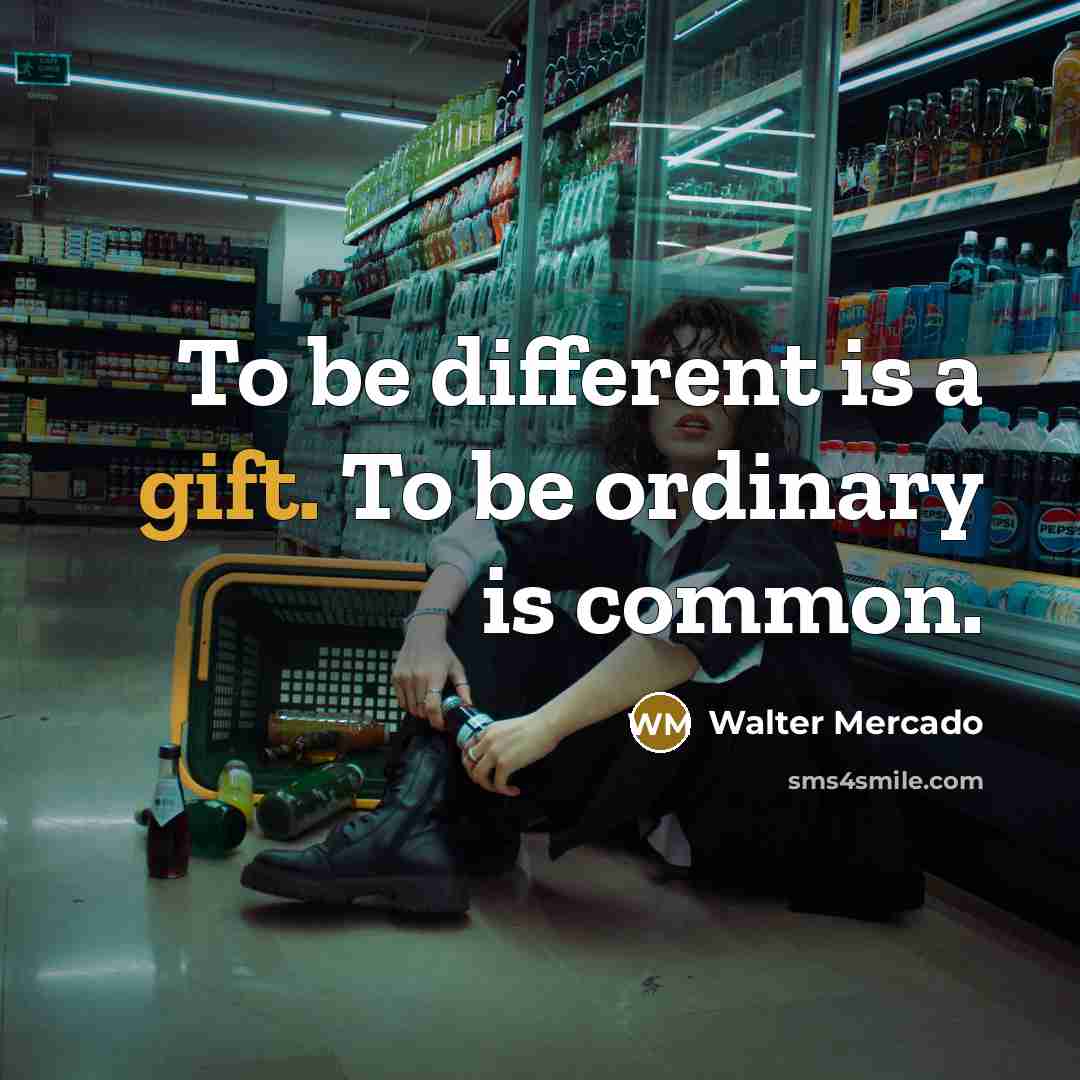 “To be different is a gift. To be ordinary is…” quote by Walter Mercado
