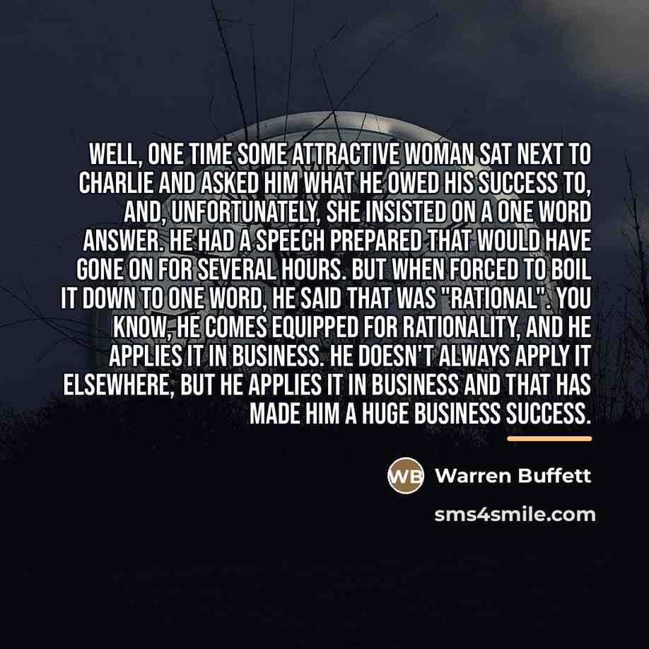 “Well, one time some attractive woman sat next to Charlie…” quote by Warren Buffett