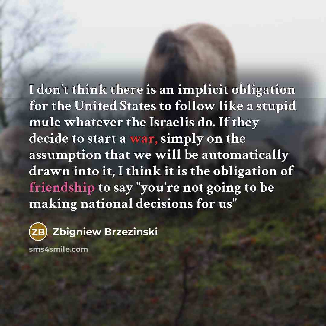 “I don't think there is an implicit obligation for the…” quote by Zbigniew Brzezinski