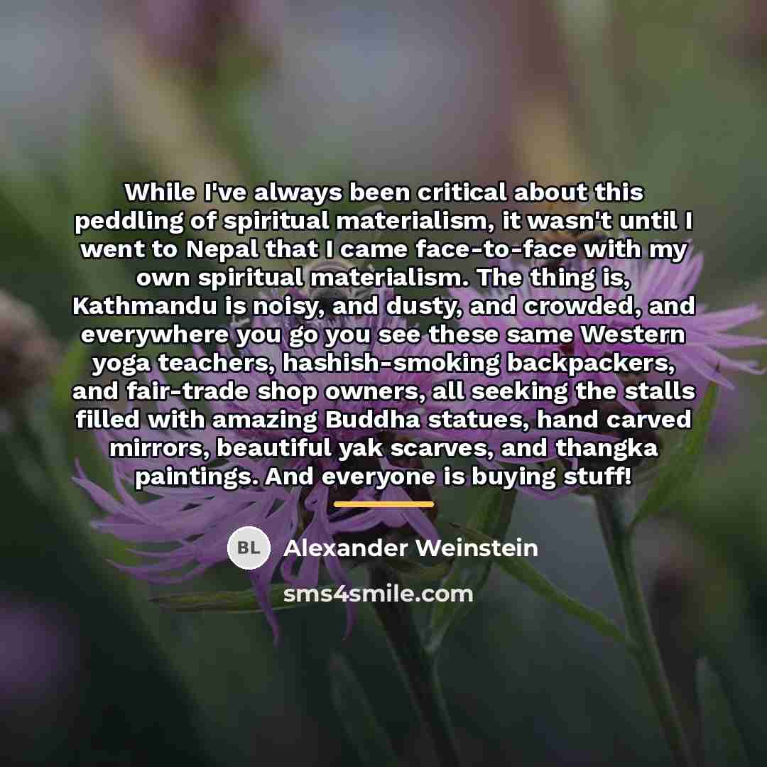 “While I've always been critical about this peddling of spiritual…” quote by Alexander Weinstein