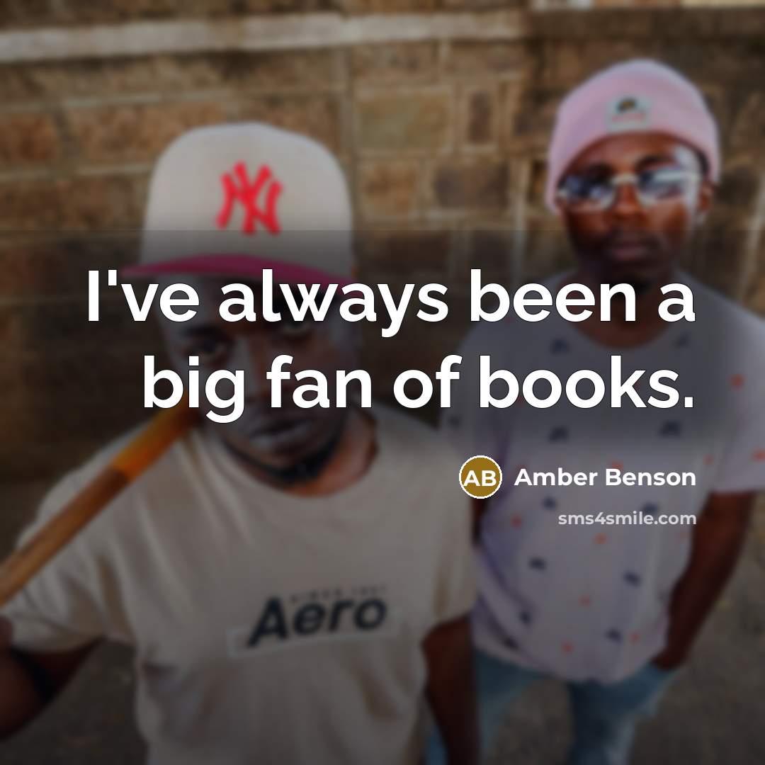 “I've always been a big fan of books.…” quote by Amber Benson