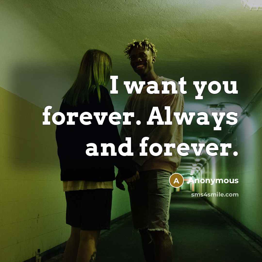 “I want you forever. Always and forever.…” quote by Anonymous