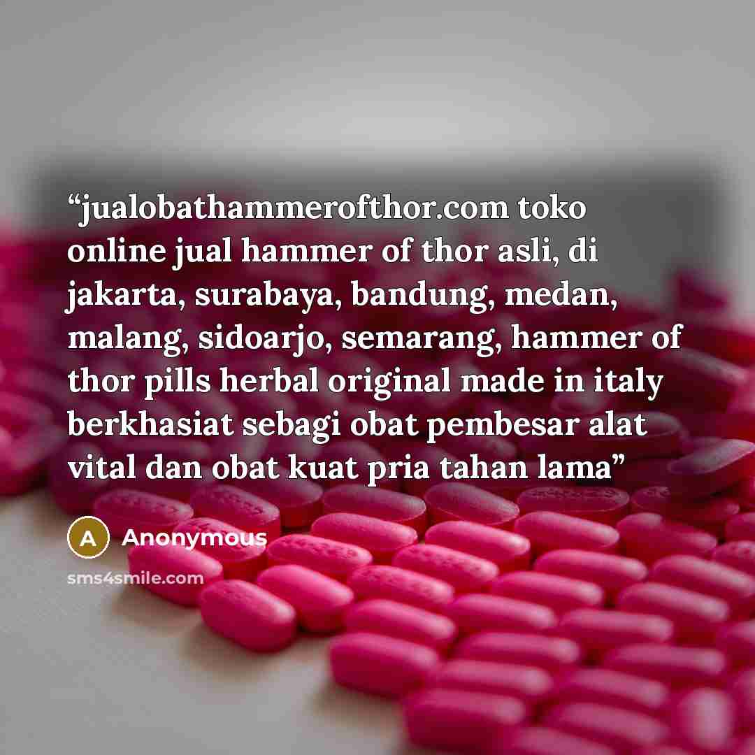 “jualobathammerofthor.com toko online jual hammer of thor asli, di jakarta, surabaya, bandung, medan, malang, sidoarjo, semarang, hammer of thor pills herbal original made in italy berkhasiat sebagi obat pembesar alat vital dan obat kuat pria tahan lama” quote by Anonymous