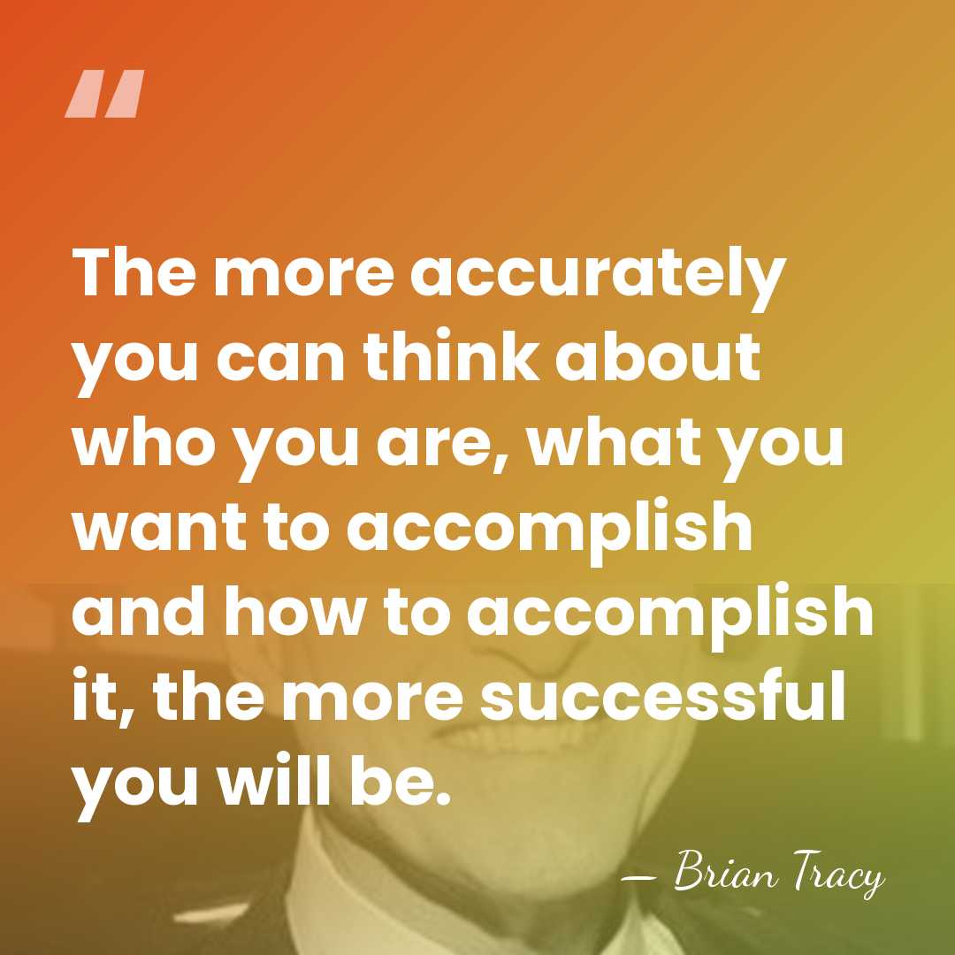 The more accurately you can think about who you are, what you&hellip; - Brian Tracy