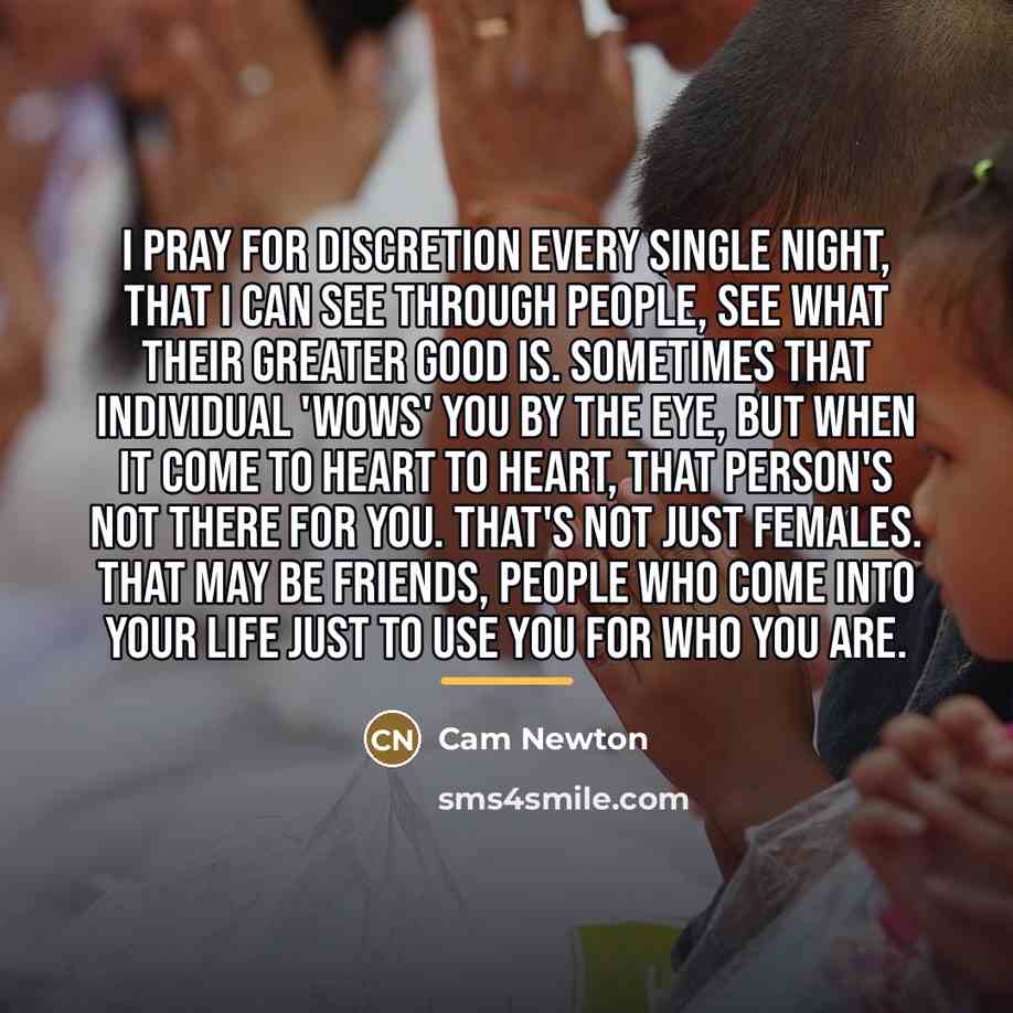 “I pray for discretion every single night, that I can…” quote by Cam Newton
