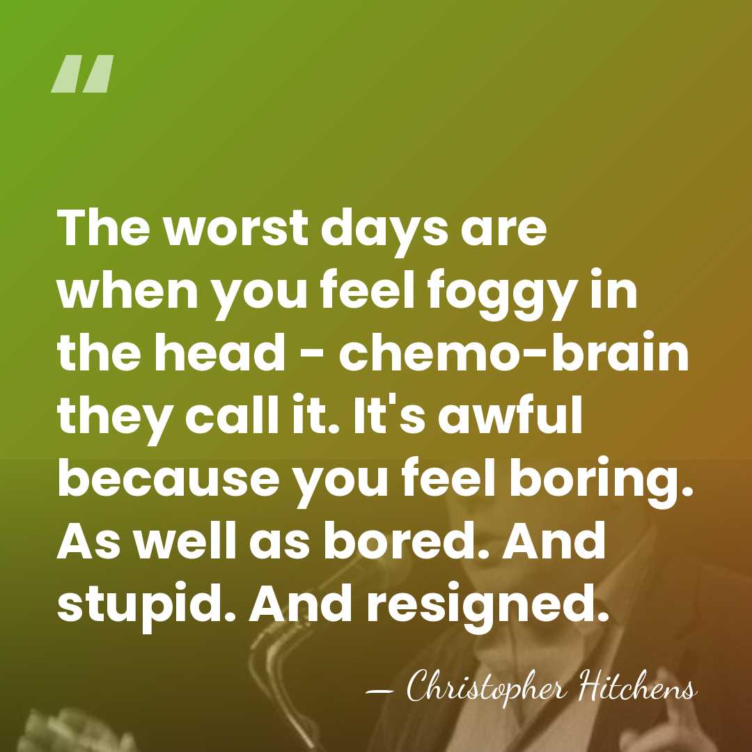 The worst days are when you feel foggy in the head -&hellip; - Christopher Hitchens