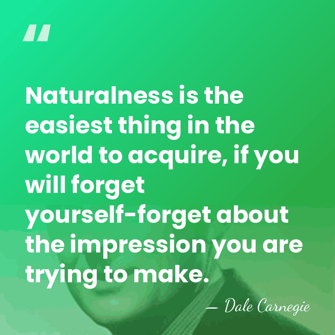 Naturalness is the easiest thing in the world to acquire, if you&hellip; - Dale Carnegie