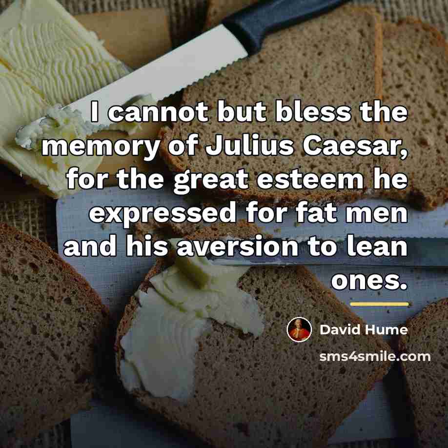“I cannot but bless the memory of Julius Caesar, for…” quote by David Hume