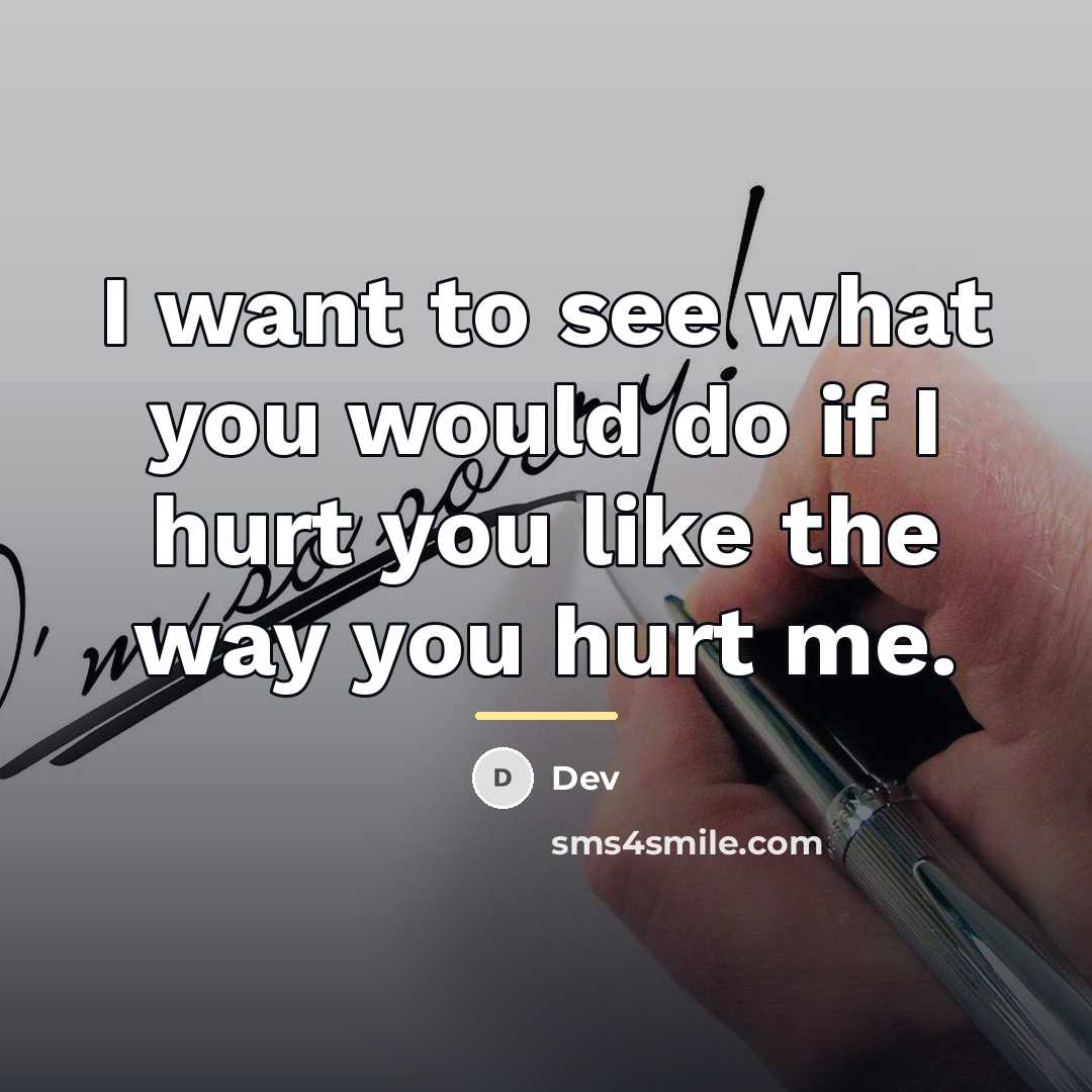 “I want to see what you would do if I…” quote by Dev
