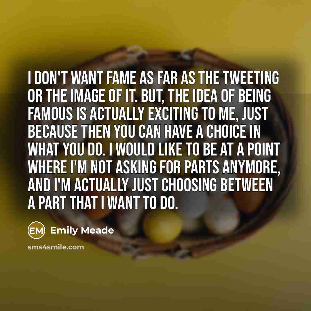 “I don't want fame as far as the tweeting or…” quote by Emily Meade