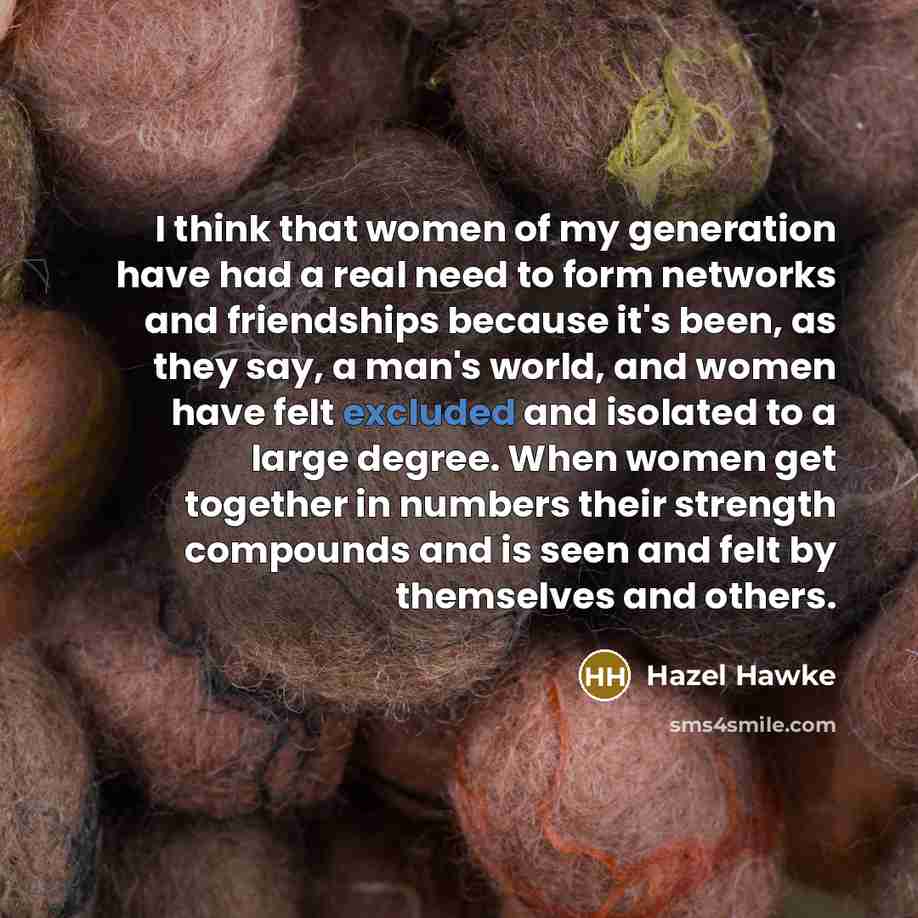“I think that women of my generation have had a…” quote by Hazel Hawke