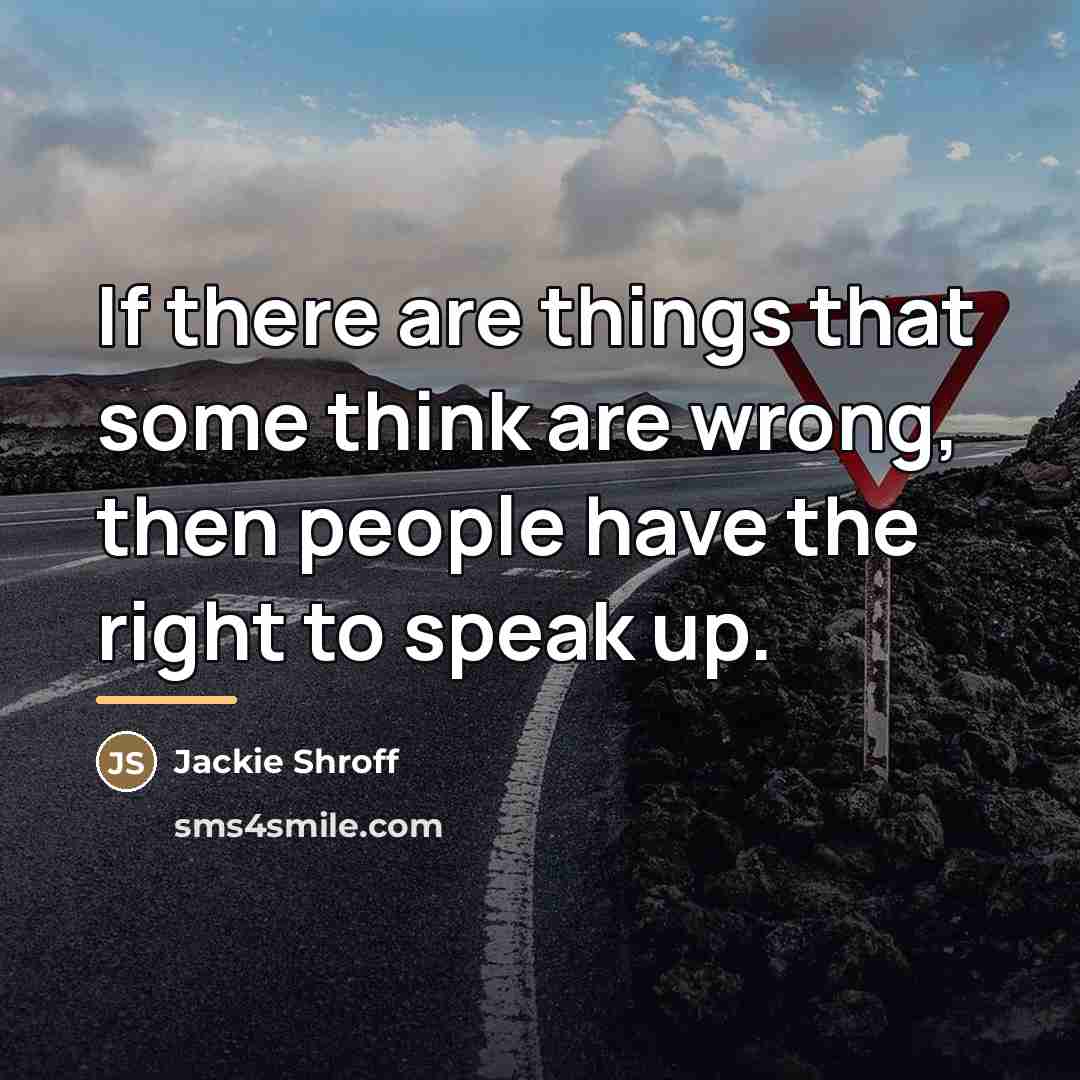 “If there are things that some think are wrong, then…” quote by Jackie Shroff