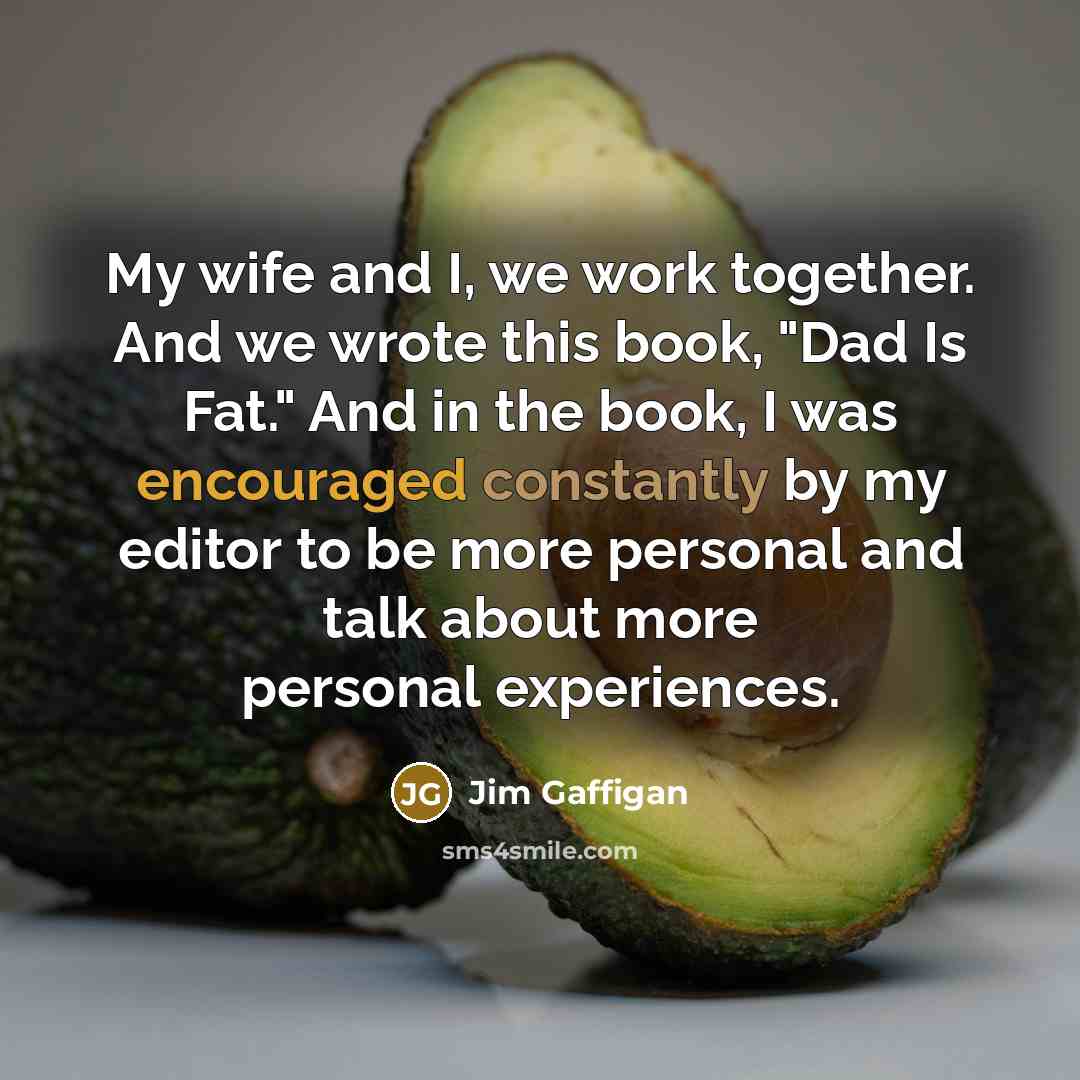 “My wife and I, we work together. And we wrote…” quote by Jim Gaffigan