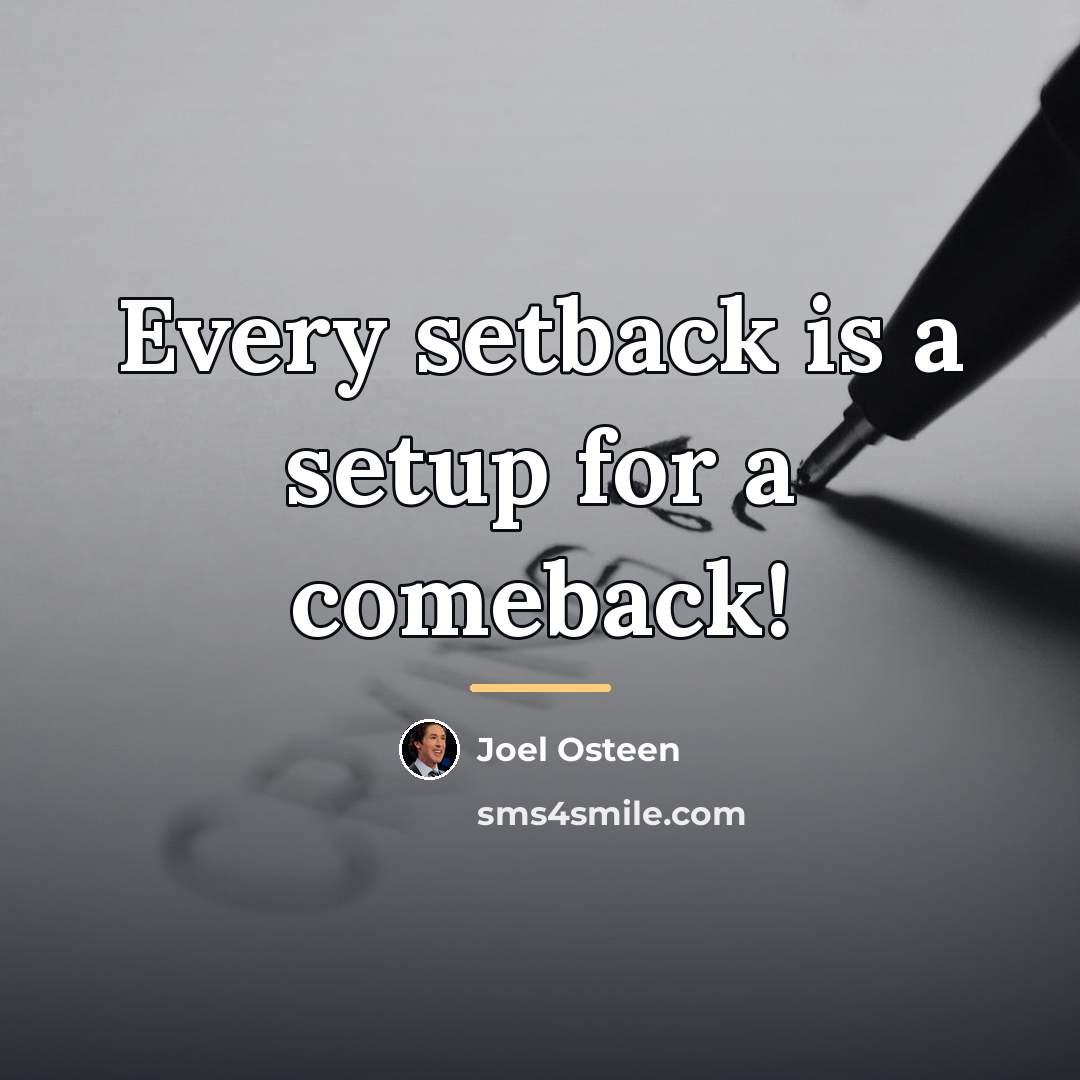 “Every setback is a setup for a comeback!…” quote by Joel Osteen