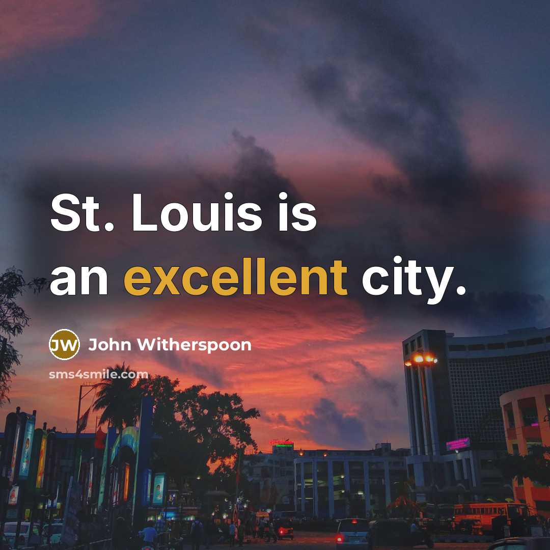 “St. Louis is an excellent city.…” quote by John Witherspoon