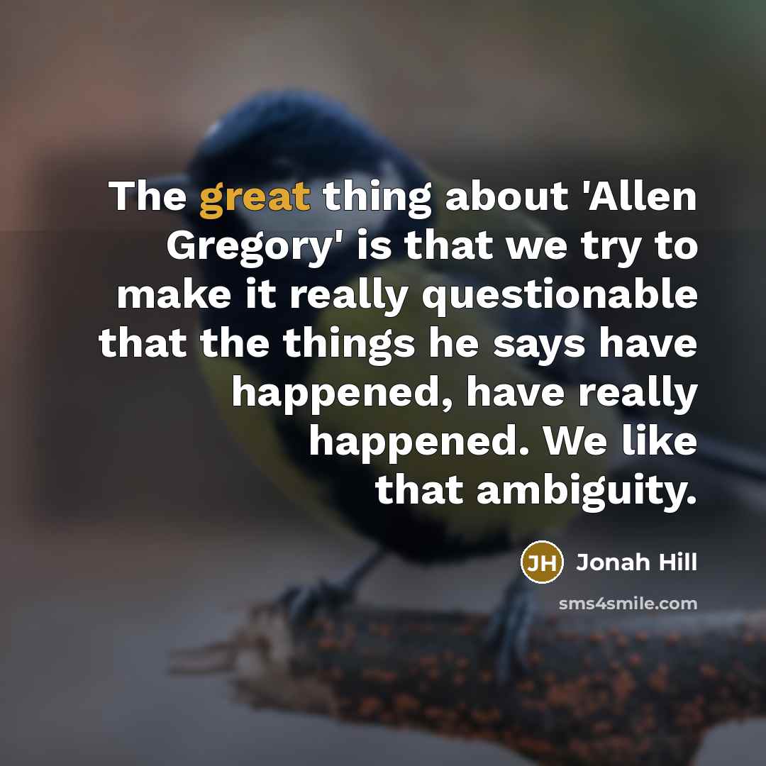 “The great thing about 'Allen Gregory' is that we try…” quote by Jonah Hill