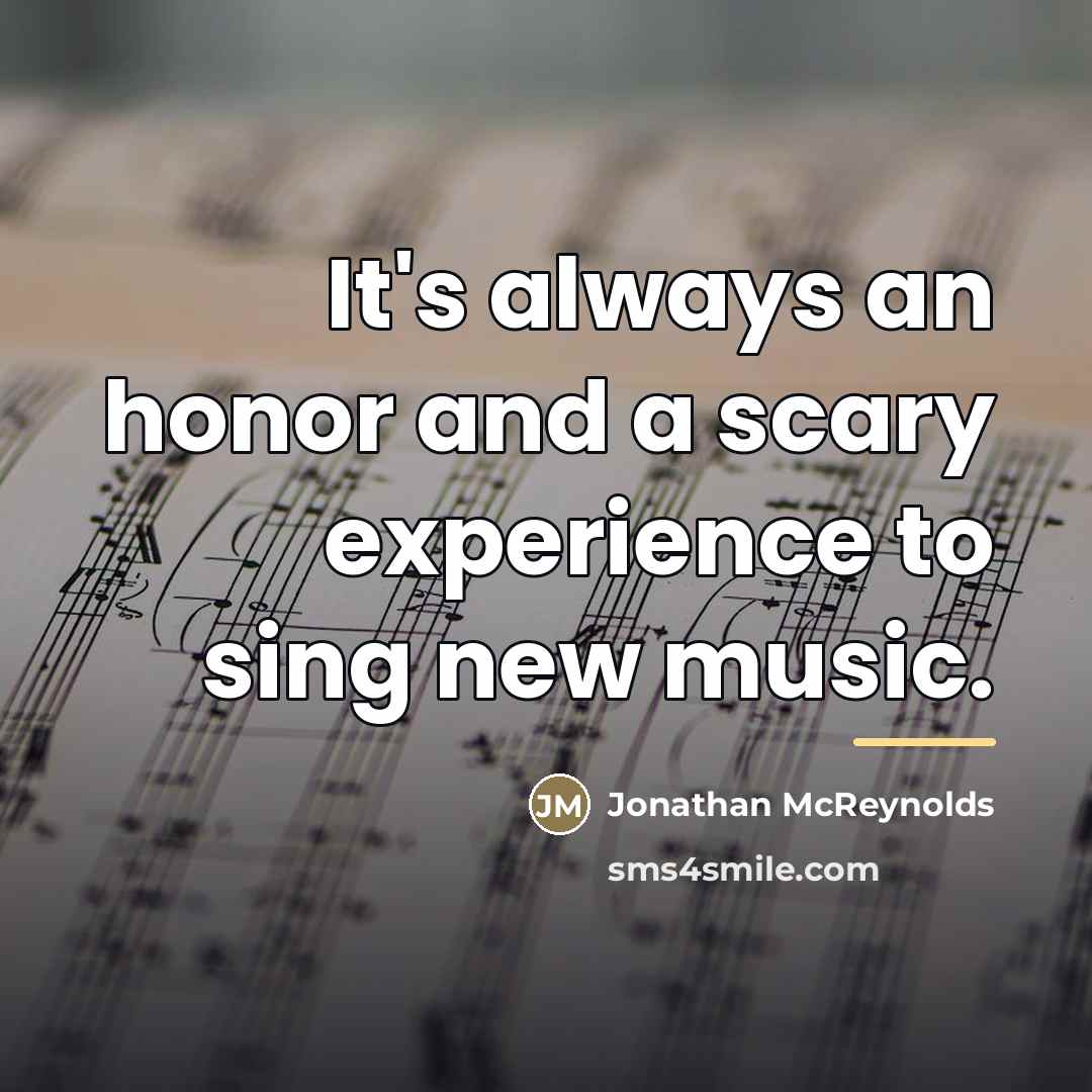“It's always an honor and a scary experience to sing…” quote by Jonathan McReynolds