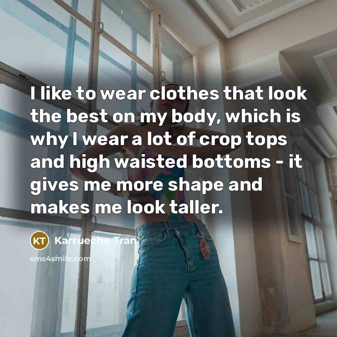 “I like to wear clothes that look the best on…” quote by Karrueche Tran