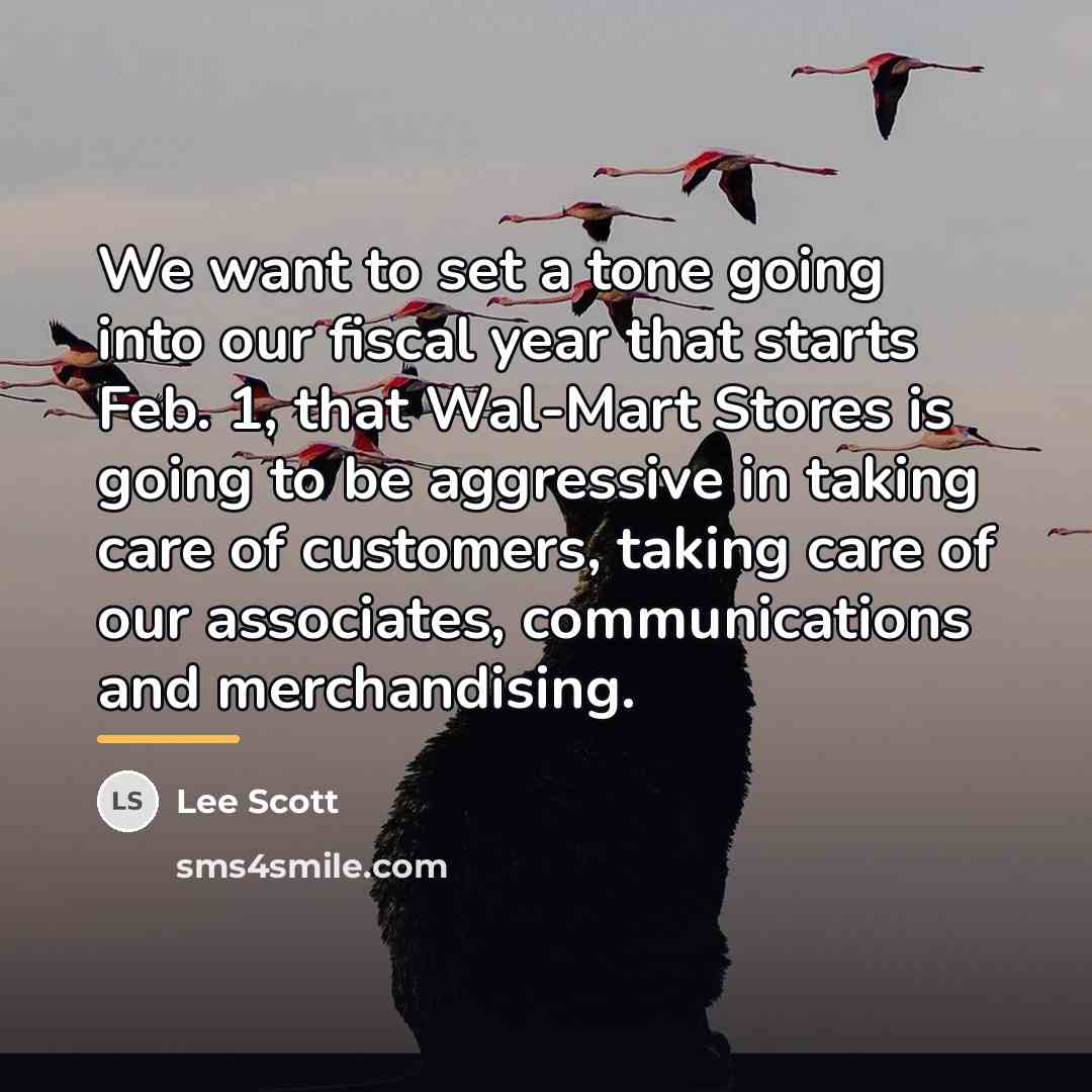 “We want to set a tone going into our fiscal…” quote by Lee Scott