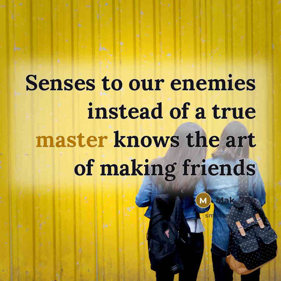 “Senses to our enemies instead of a true master knows…” quote by Mak_786