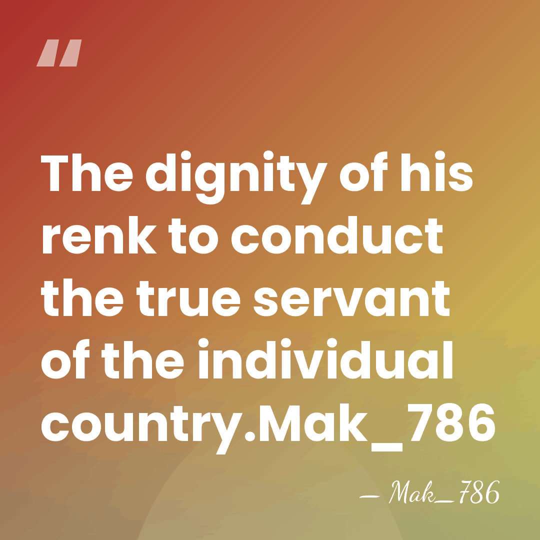 The dignity of his renk to conduct the true servant of the&hellip; - Mak_786