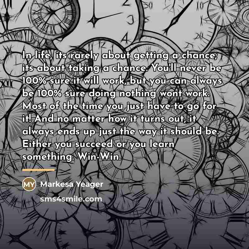 “In life, its rarely about getting a chance; its about…” quote by Markesa Yeager