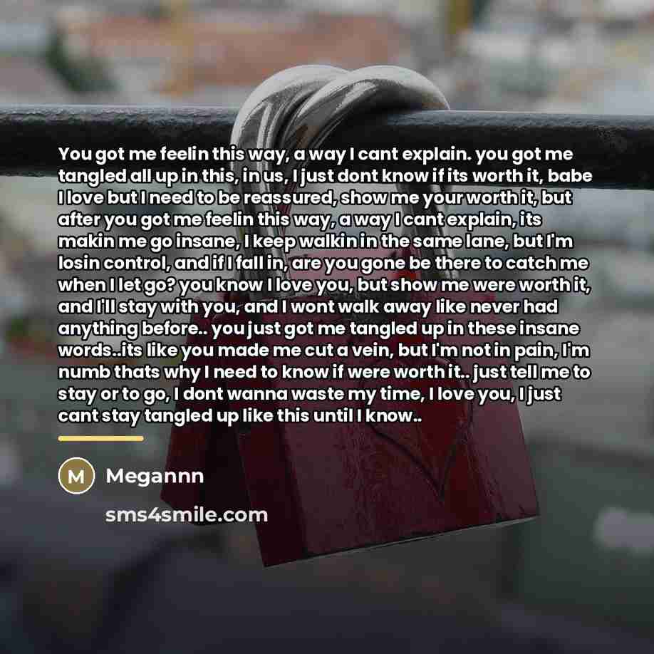 “You got me feelin this way, a way I cant…” quote by Megannn