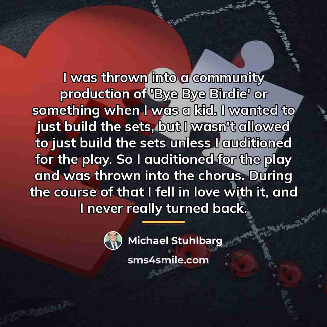 “I was thrown into a community production of 'Bye Bye…” quote by Michael Stuhlbarg