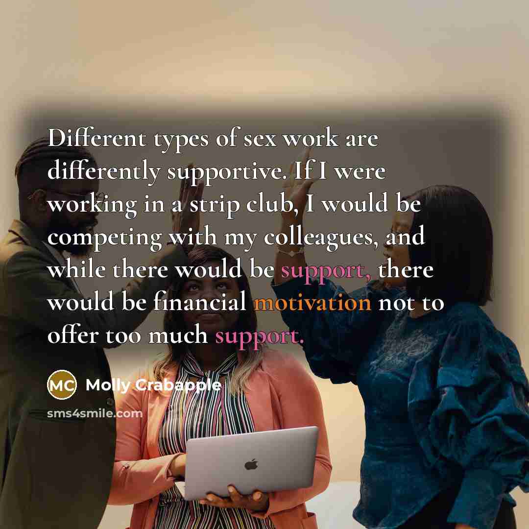 “Different types of sex work are differently supportive. If I…” quote by Molly Crabapple