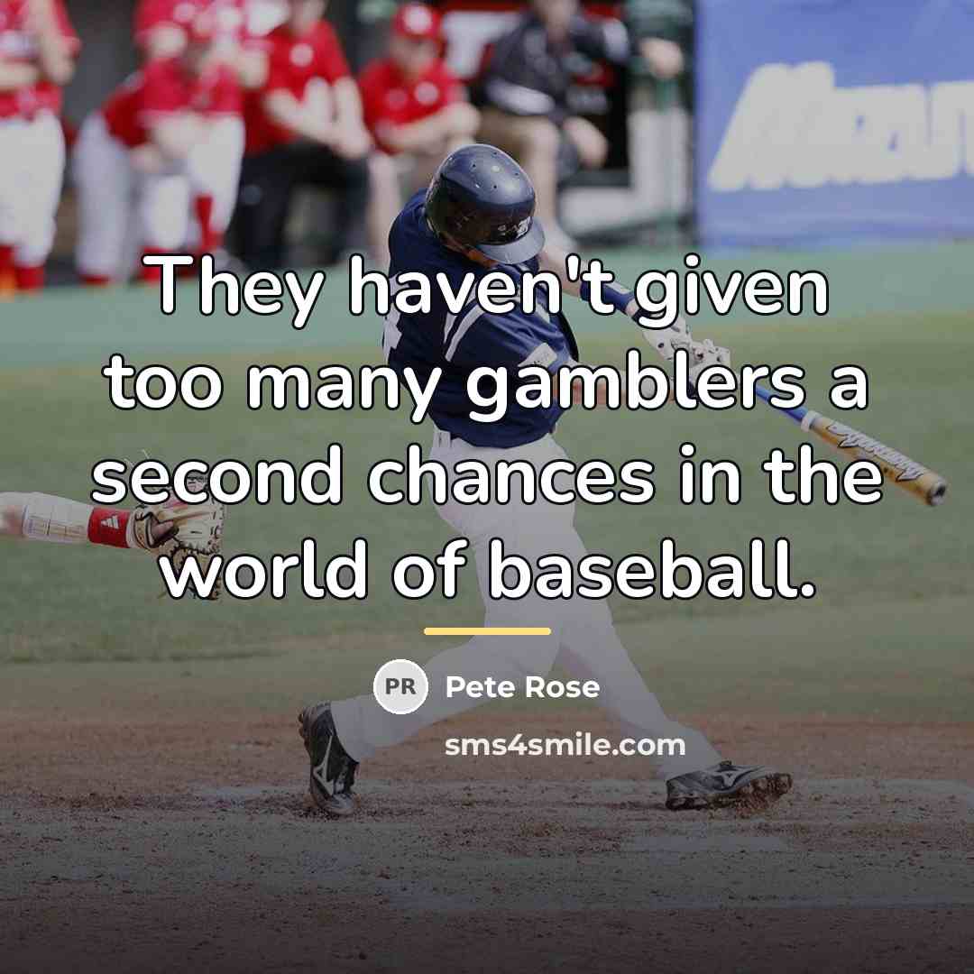 “They haven't given too many gamblers a second chances in…” quote by Pete Rose