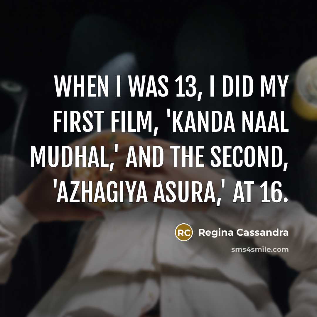 “When I was 13, I did my first film, 'Kanda…” quote by Regina Cassandra