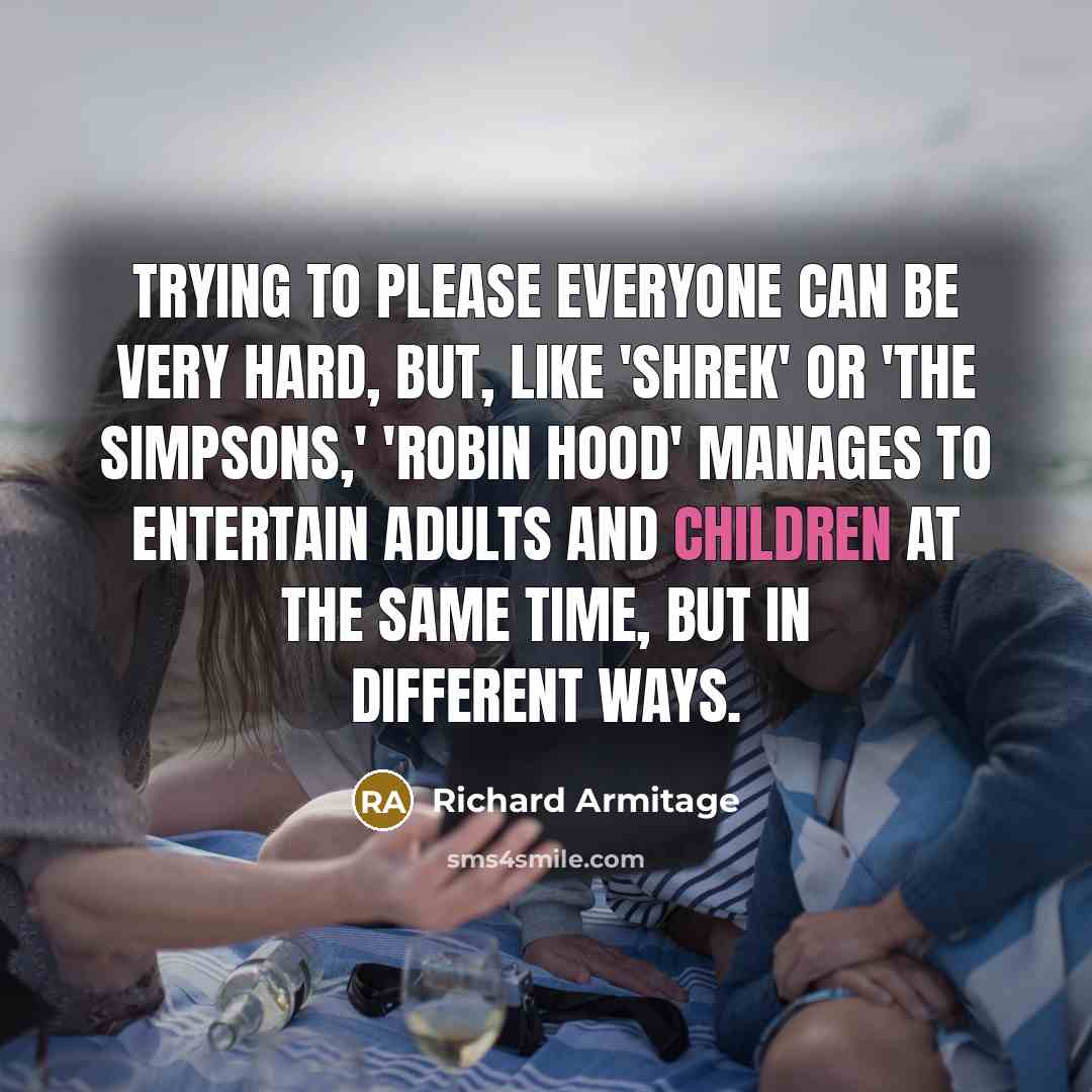 “Trying to please everyone can be very hard, but, like…” quote by Richard Armitage