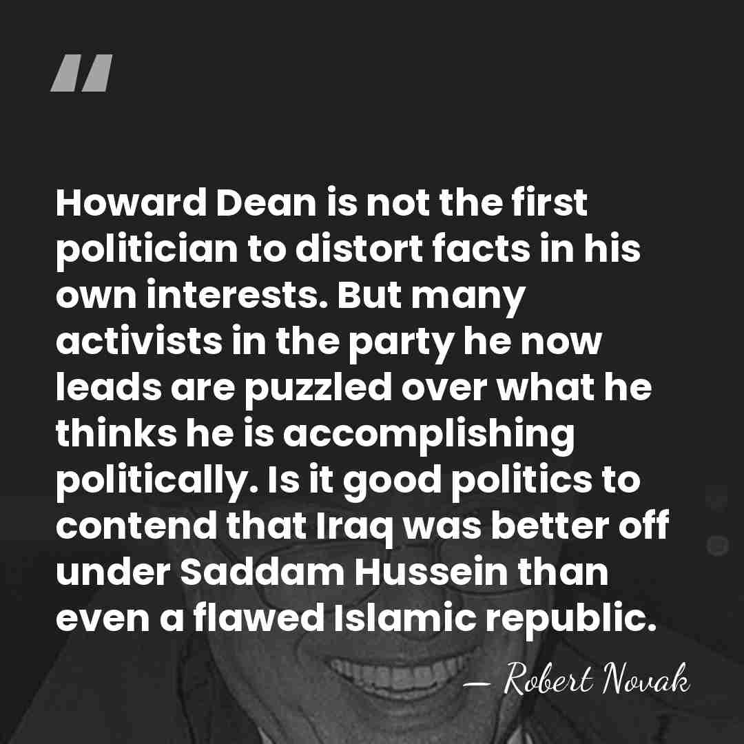 Howard Dean is not the first politician to distort facts in his&hellip; - Robert Novak