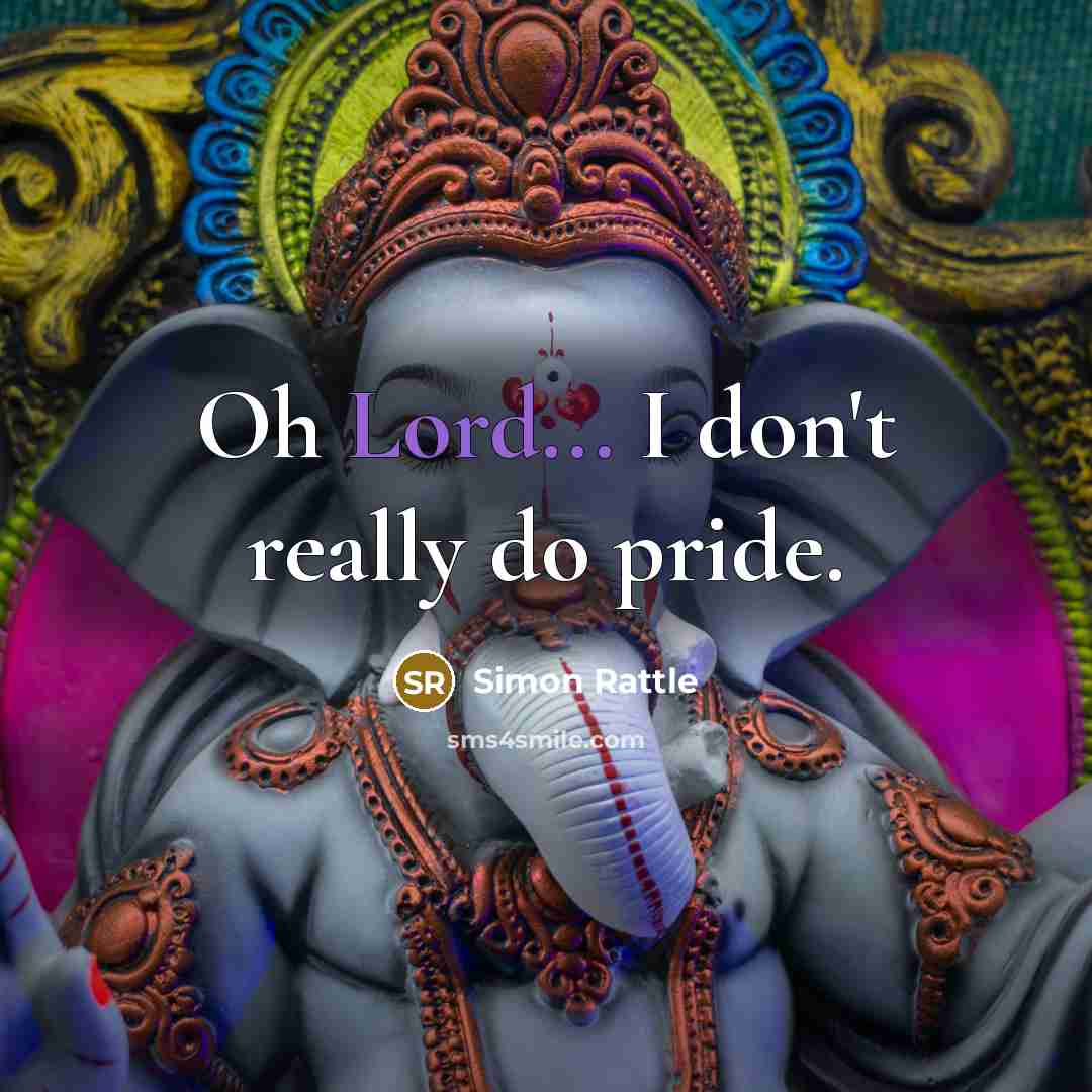 “Oh Lord... I don't really do pride.…” quote by Simon Rattle
