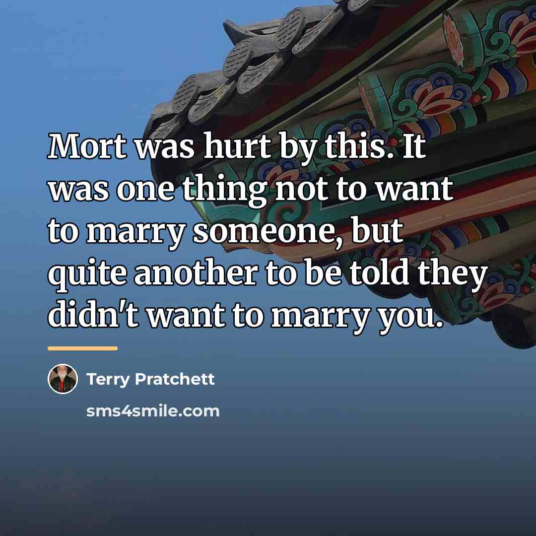 “Mort was hurt by this. It was one thing not…” quote by Terry Pratchett