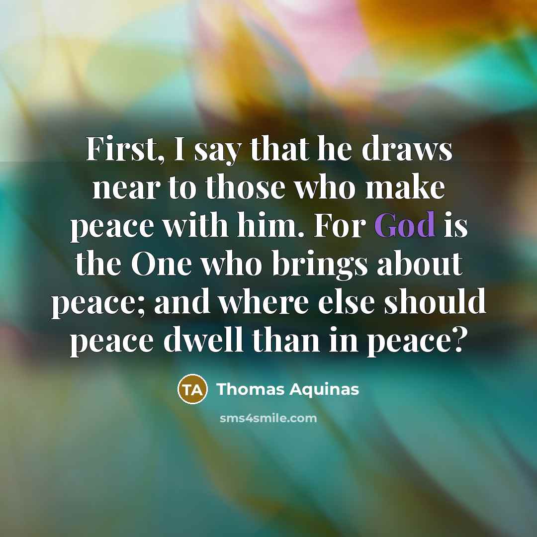 “First, I say that he draws near to those who…” quote by Thomas Aquinas