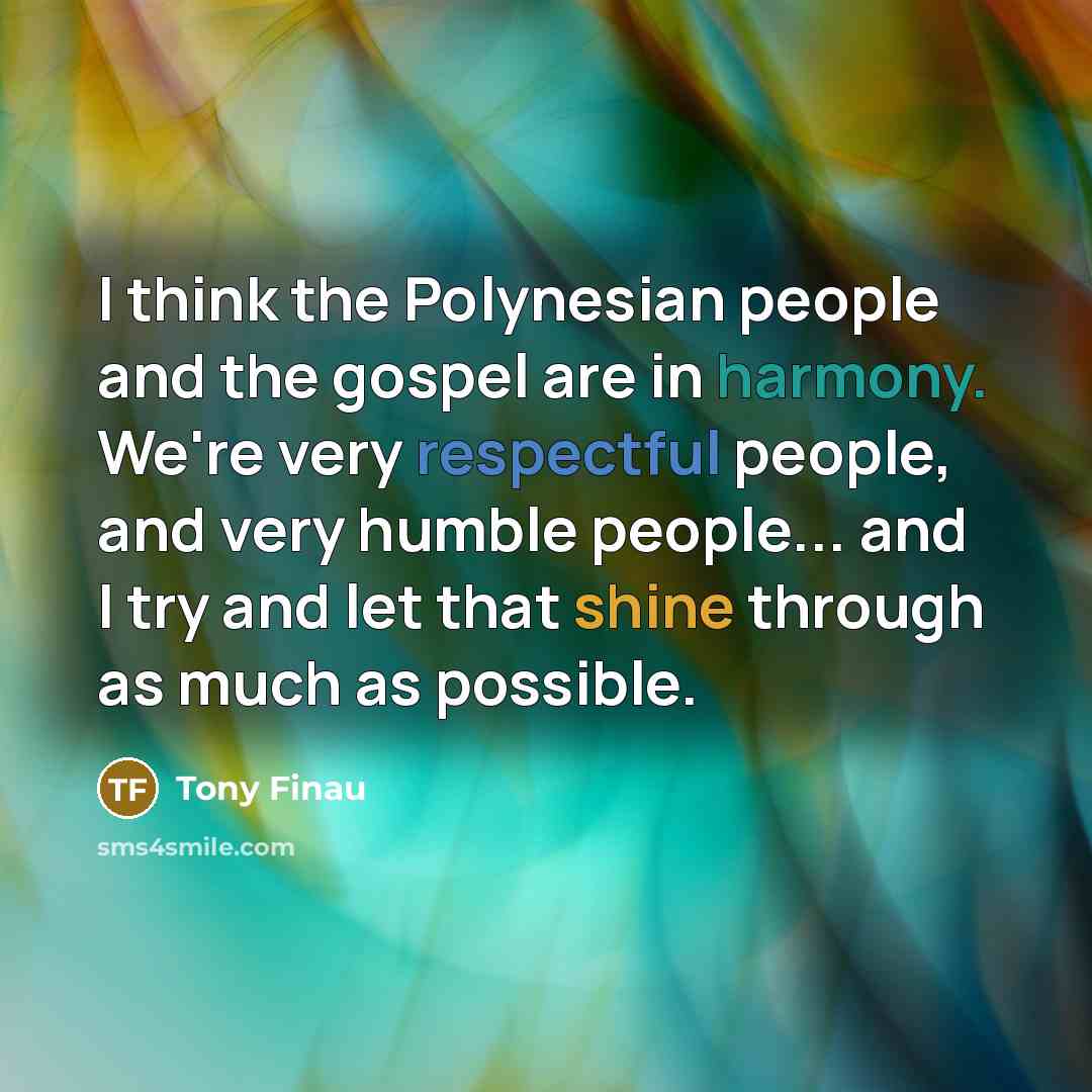 “I think the Polynesian people and the gospel are in…” quote by Tony Finau