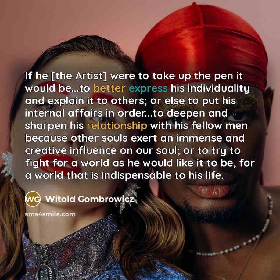 “If he [the Artist] were to take up the pen…” quote by Witold Gombrowicz