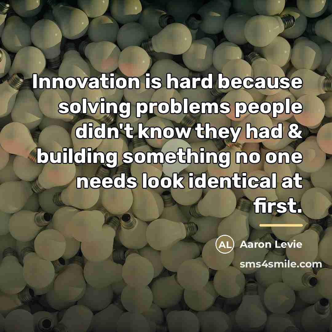 “Innovation is hard because solving problems people didn't know they…” quote by Aaron Levie