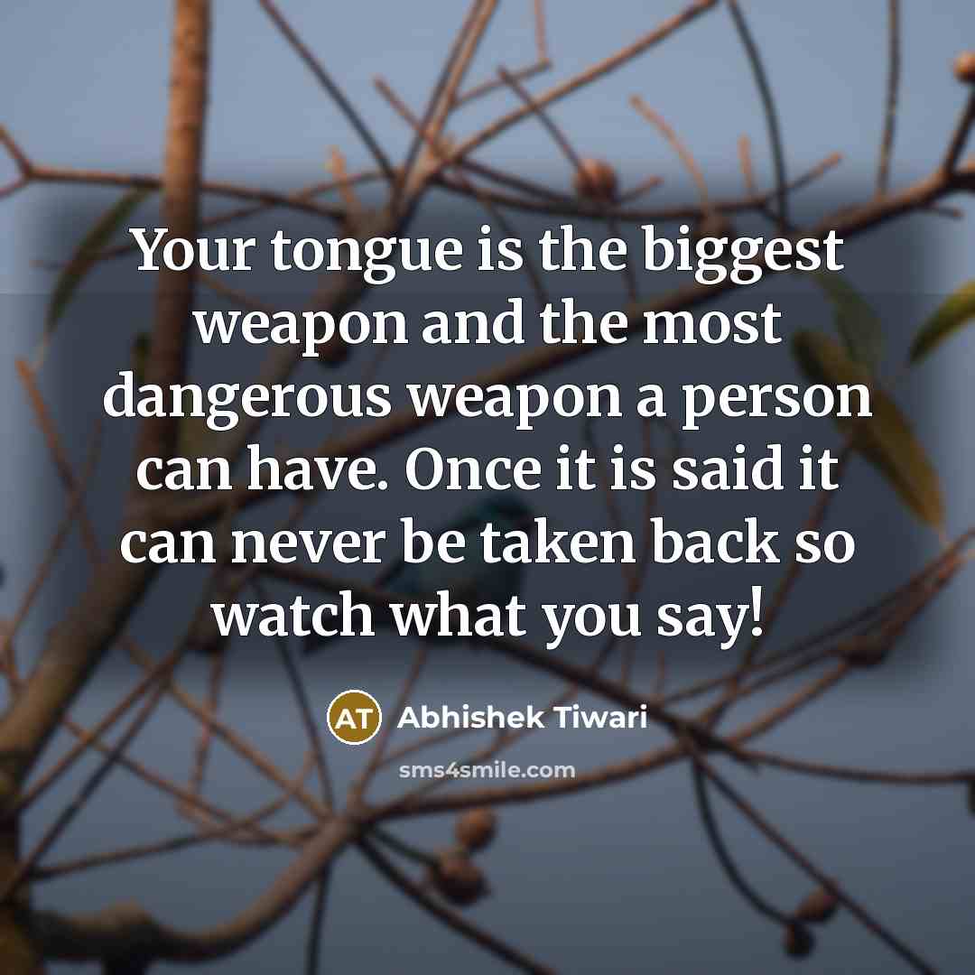 “Your tongue is the biggest weapon and the most dangerous…” quote by Abhishek Tiwari