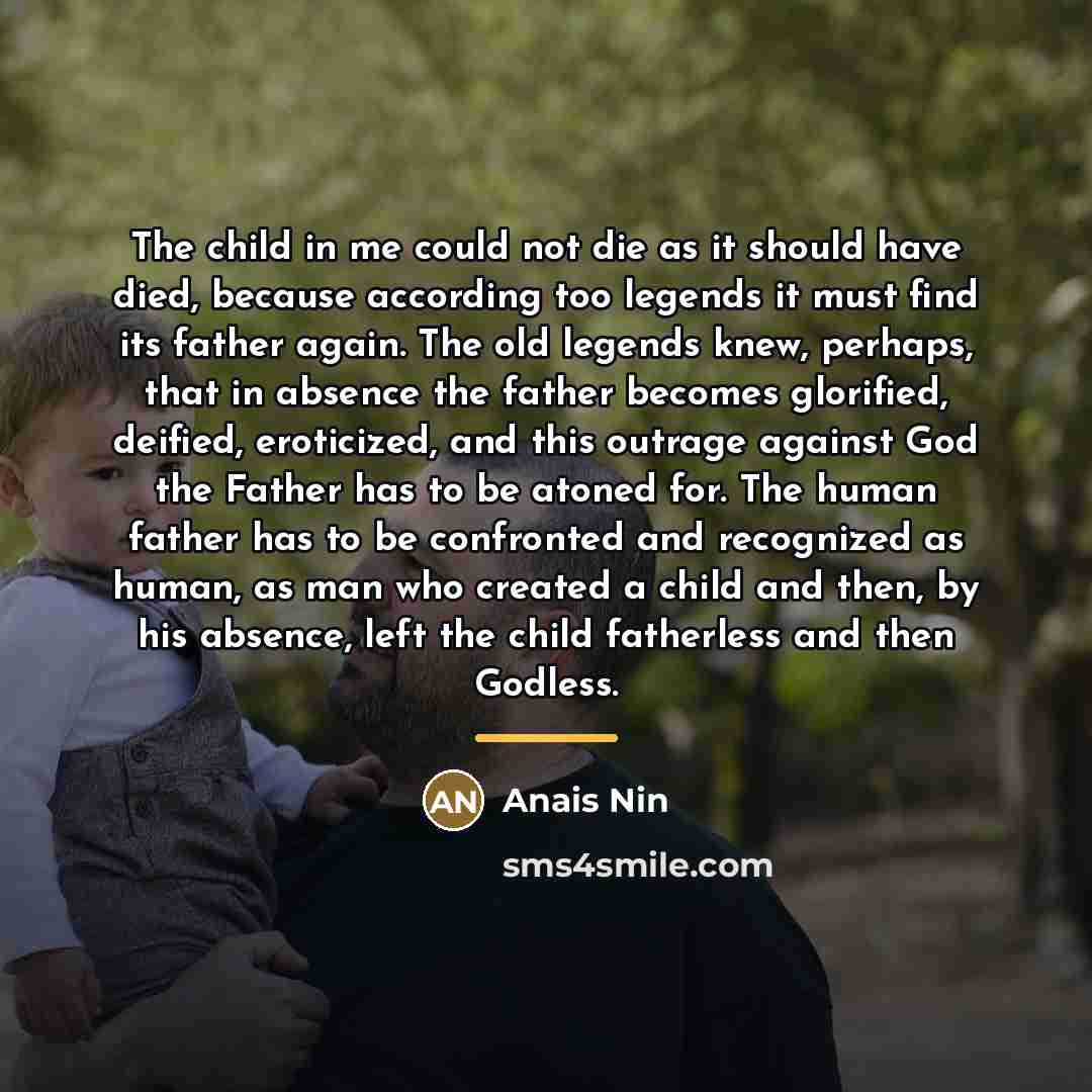 “The child in me could not die as it should…” quote by Anais Nin