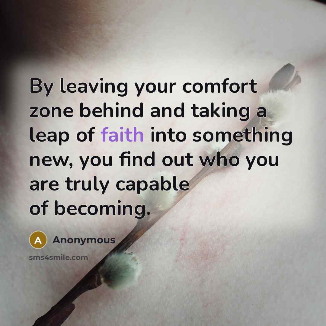“By leaving your comfort zone behind and taking a leap…” quote by Anonymous