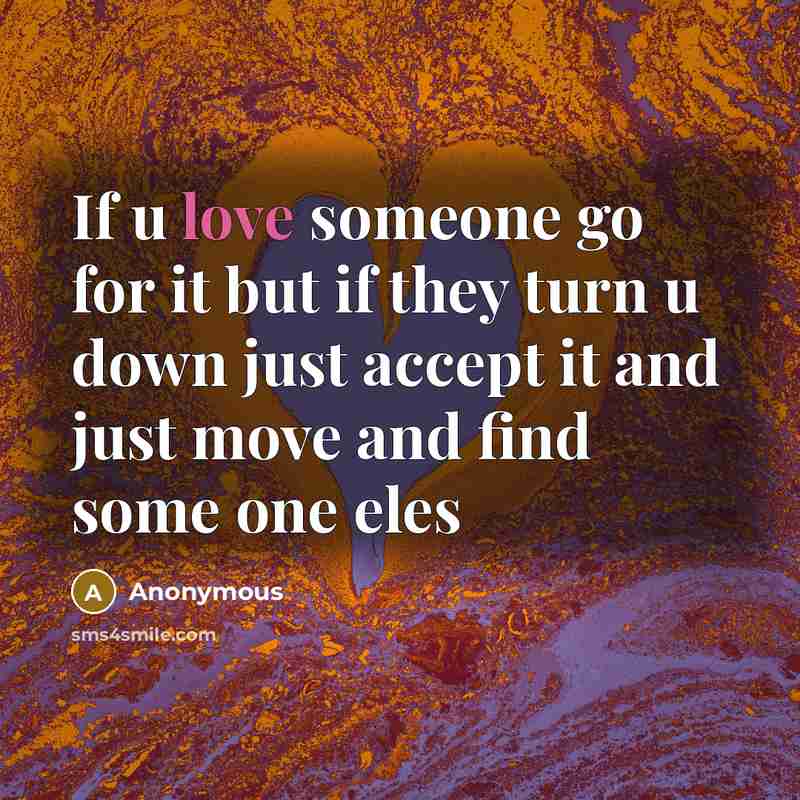 “If u love someone go for it but if they…” quote by Anonymous