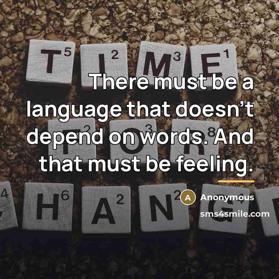 “There must be a language that doesn't depend on words.…” quote by Anonymous