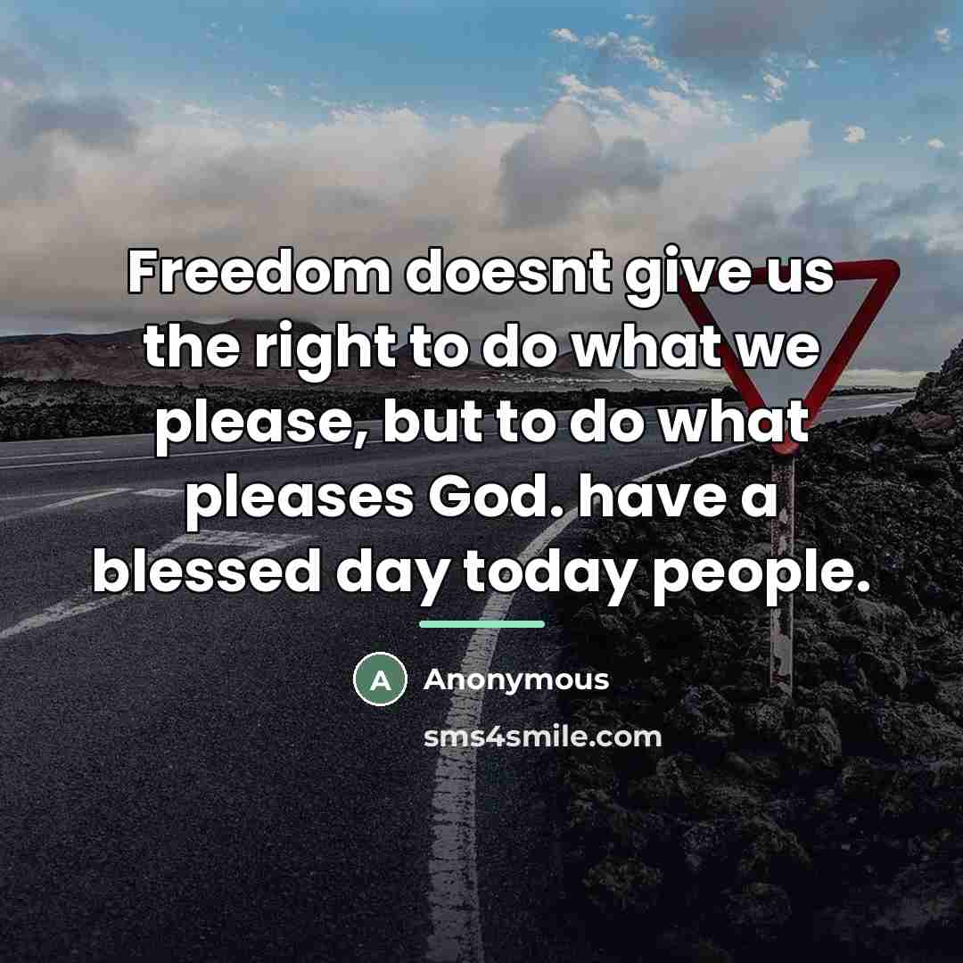 “Freedom doesnt give us the right to do what we…” quote by Anonymous