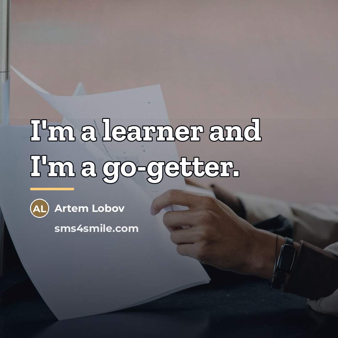 “I'm a learner and I'm a go-getter.…” quote by Artem Lobov