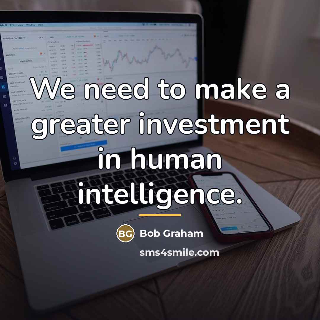 “We need to make a greater investment in human intelligence.…” quote by Bob Graham