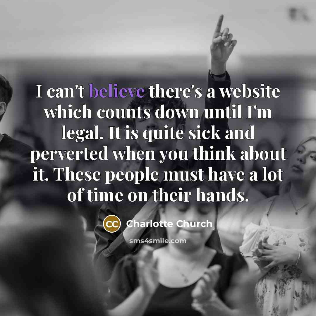 “I can't believe there's a website which counts down until…” quote by Charlotte Church