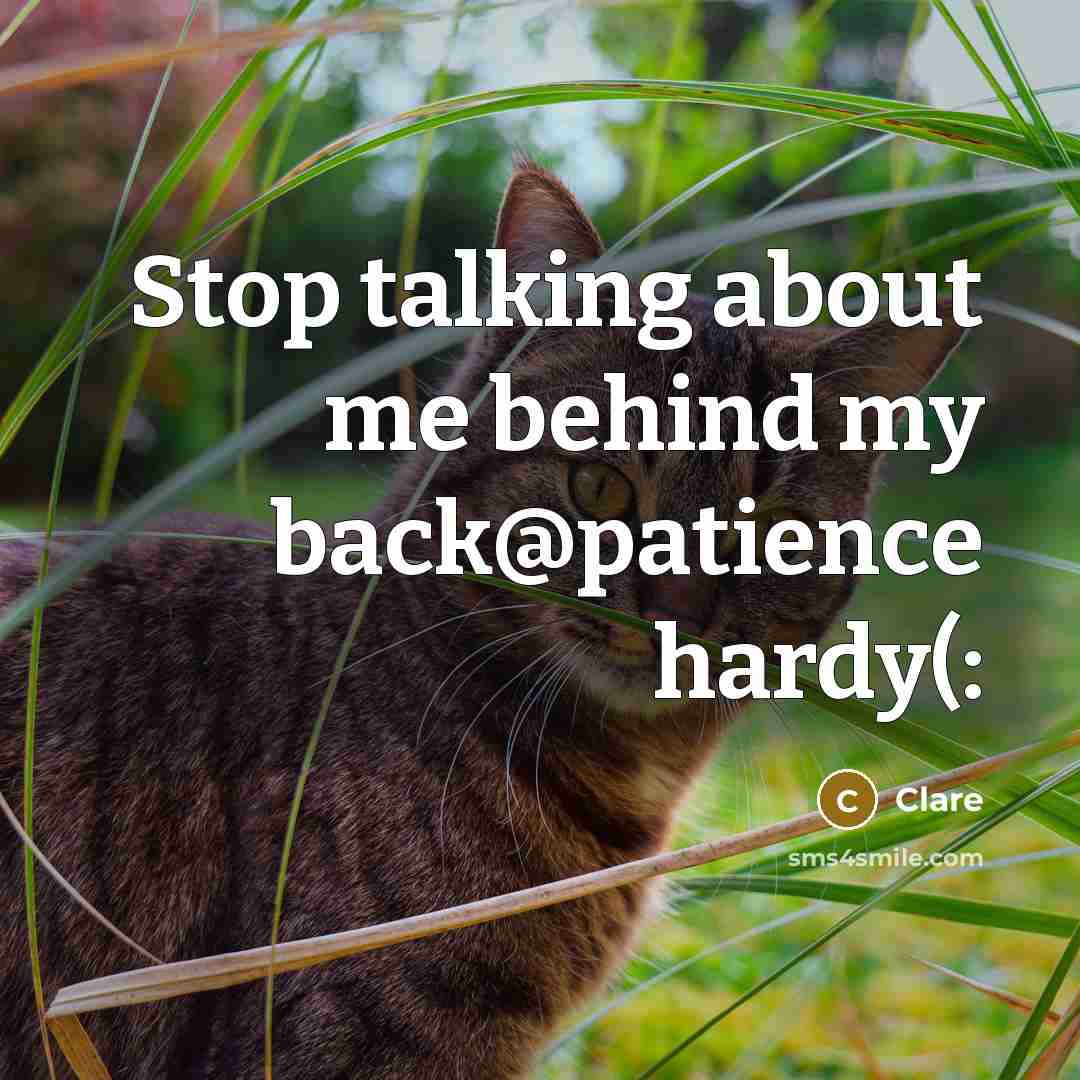 “Stop talking about me behind my back@patience hardy(:…” quote by Clare